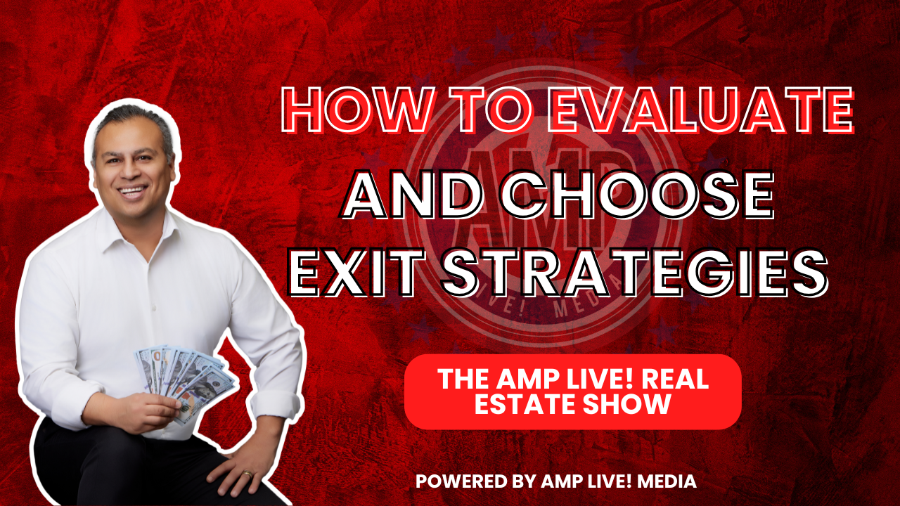 How to Evaluate Properties and Choose Exit Strategies