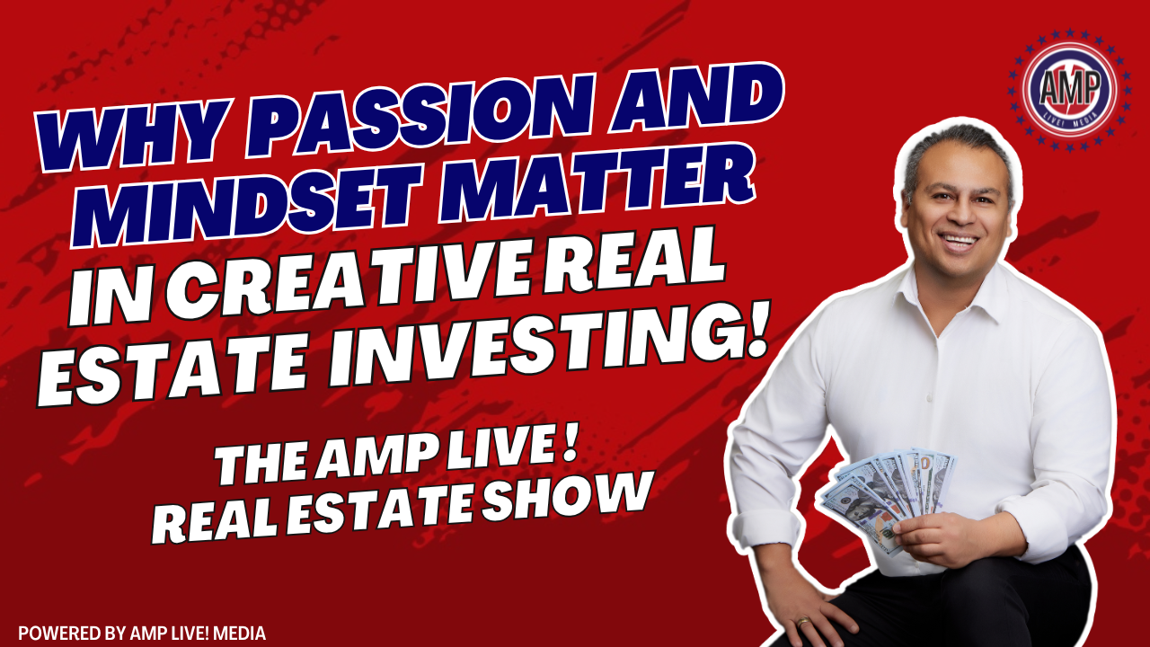 Why Passion and Mindset Matter in Real Estate Investing!