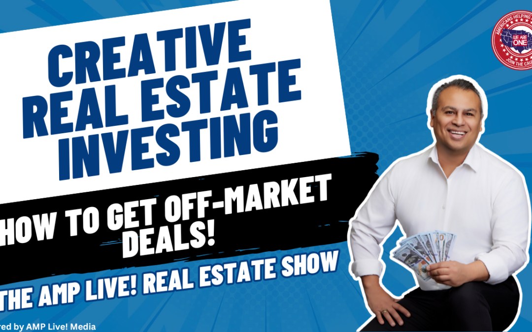 Creative Real Estate Investing: How to Get Off-Market Deals!