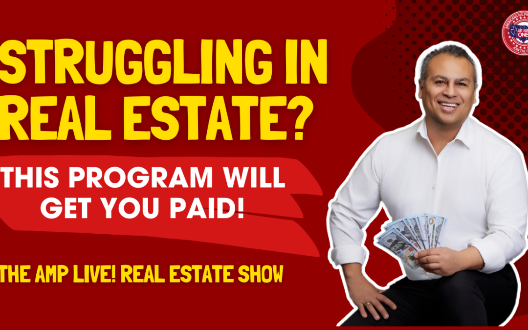 Struggling in Real Estate? This Program Will Get You PAID!