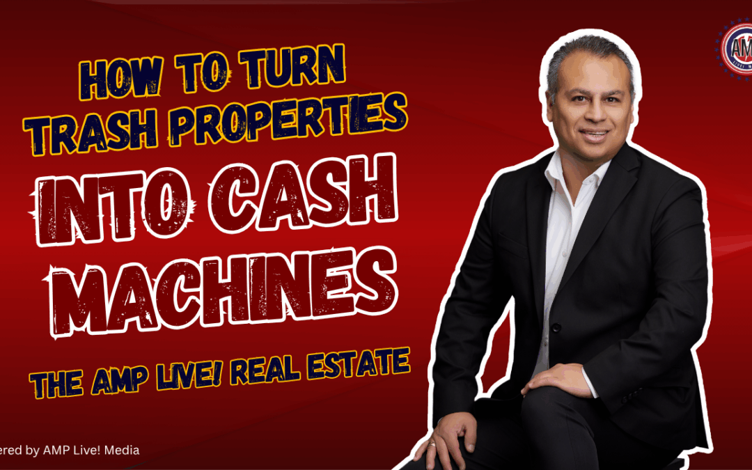 How to Turn Trash Properties into Cash Machines