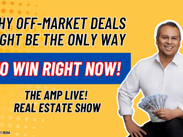 Why Off Market Deals Might Be the Only Way to Win Right Now!