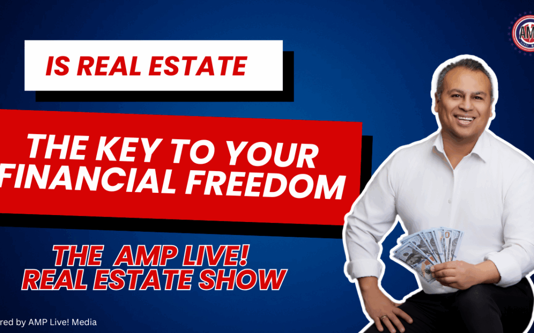 Is Real Estate the Key to Your Financial Freedom?